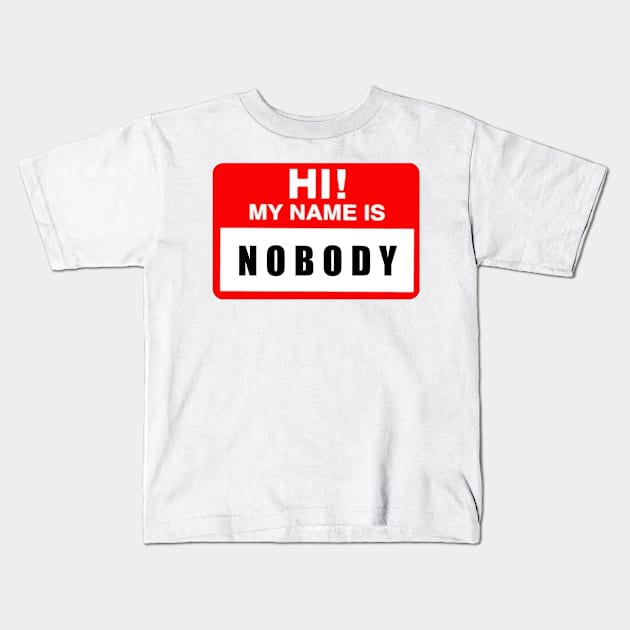 HI My Name is nobody Kids T-Shirt by Views of my views